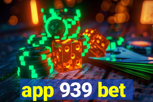 app 939 bet